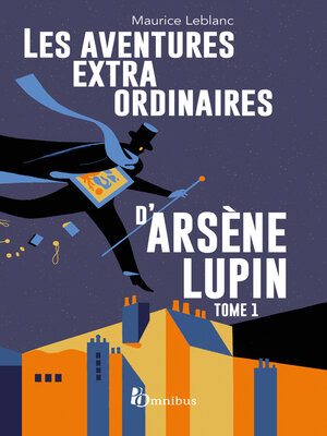 cover image of Les Aventures extraordinaires d'Arsène Lupin--tome 1. Nouvelle édition